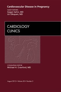 Cardiovascular Disease in Pregnancy, An Issue of Cardiology Clinics