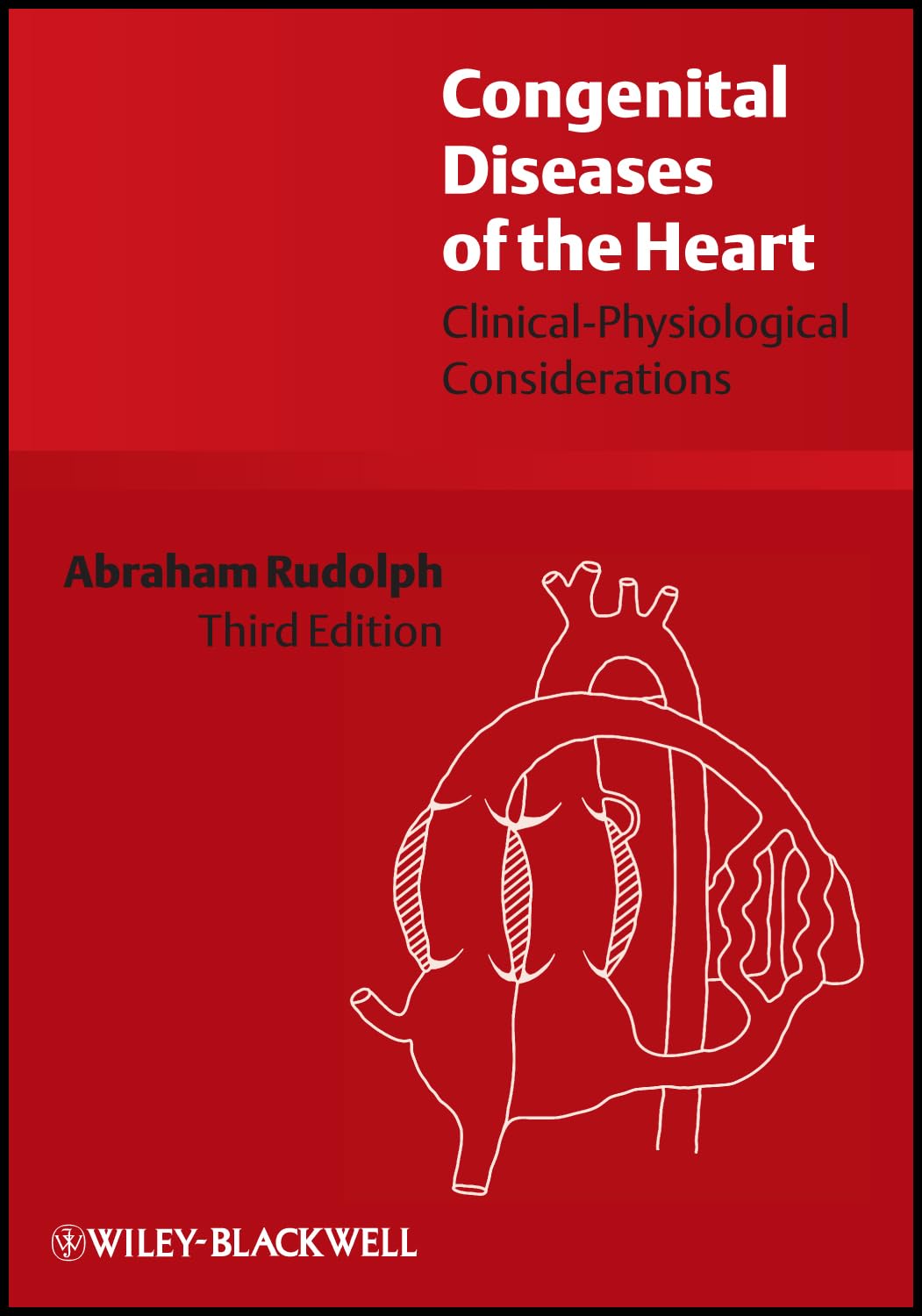 Congenital Diseases of the Heart: Clinical-Physiological Considerations 3rd Edition