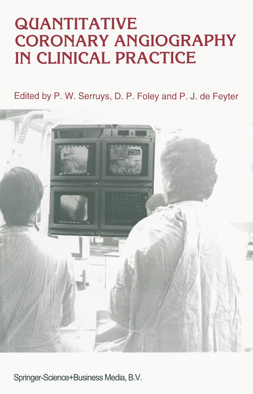 Quantitative Coronary Angiography in Clinical Practice (Developments in Cardiovascular Medicine)