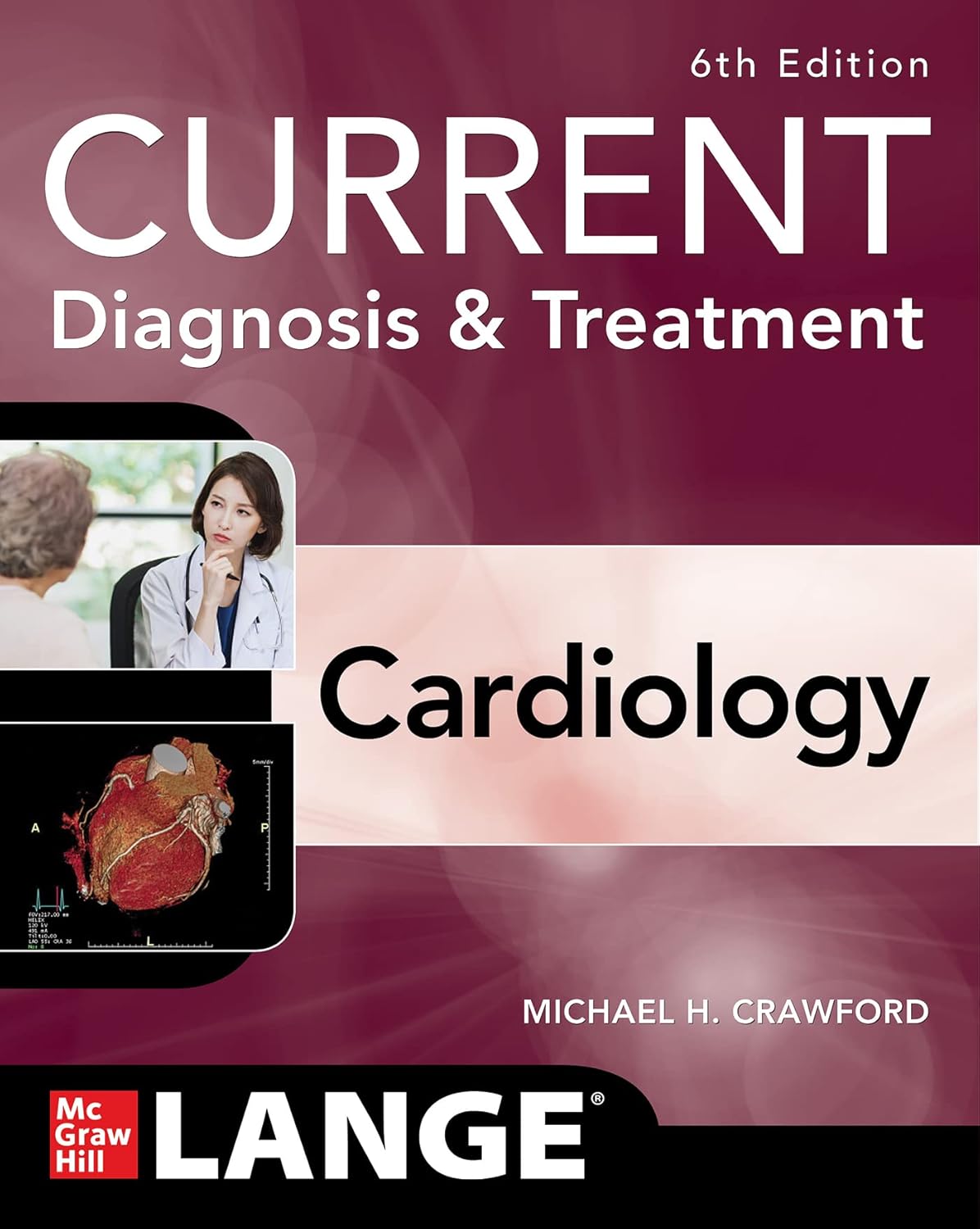 Current Diagnosis & Treatment Cardiology, Sixth Edition 6th Edition