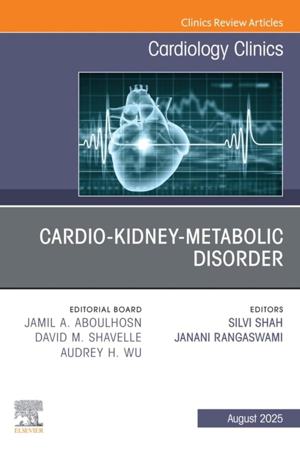 Cardio-Kidney-Metabolic Disorder, An Issue of Cardiology Clinics: Cardio-Kidney-Metabolic Disorder, An Issue of Cardiology Clinics, E-Book (The Clinics: Internal Medicine)