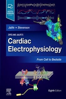 Zipes and Jalife's Cardiac Electrophysiology: From Cell to Bedside, E-Book
