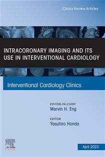 Intracoronary Imaging and its use in Interventional Cardiology, An Issue of Interventional Cardiology Clinics, E-Book
