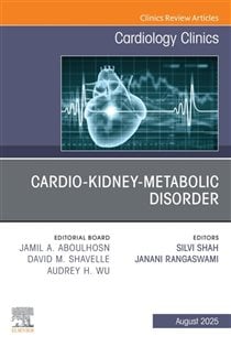 Cardio-Kidney-Metabolic Disorder, An Issue of Cardiology Clinics