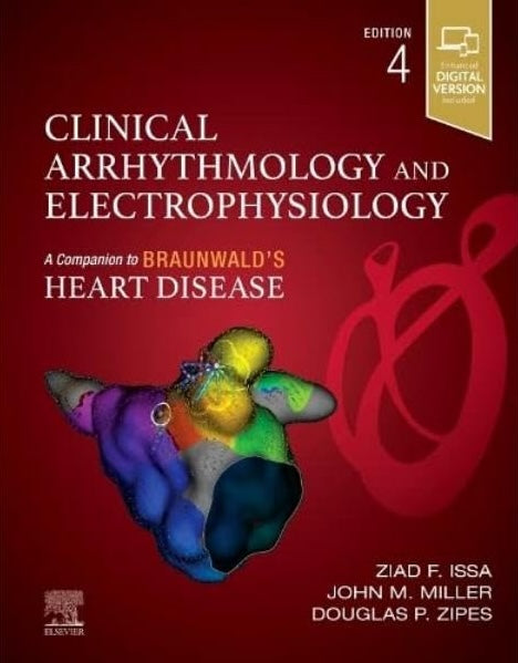 Clinical Arrhythmology and Electrophysiology: A Companion to Braunwald’s Heart Disease 4th Edition