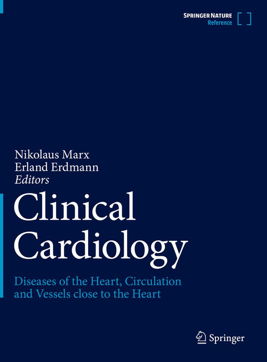 Clinical Cardiology: Diseases of the Heart, Circulation and Vessels close to the Heart Second Edition 2025