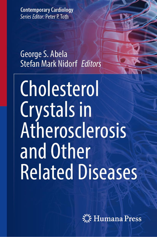 Cholesterol Crystals in Atherosclerosis and Other Related Diseases (Contemporary Cardiology) 1st ed. 2023