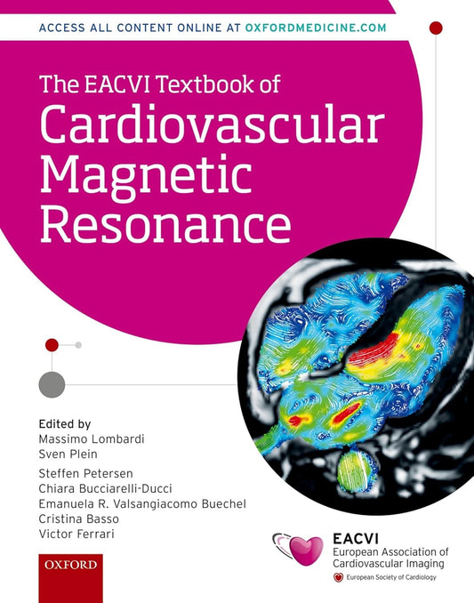 The EACVI Textbook of Cardiovascular Magnetic Resonance (The European Society of Cardiology Series) 1st Edition