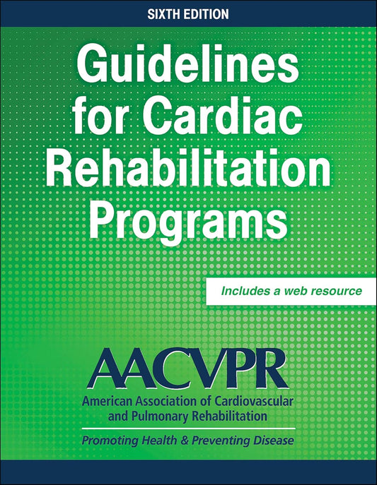 Guidelines for Cardiac Rehabilitation Programs Sixth Edition